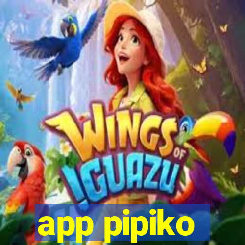 app pipiko